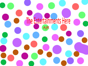 AJR - The Entertainments Here