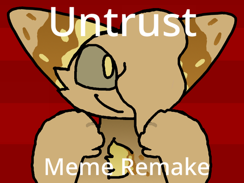 Untrust | Remake