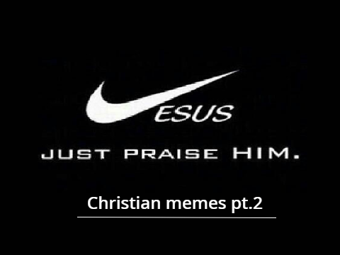 Christian memes pt.2