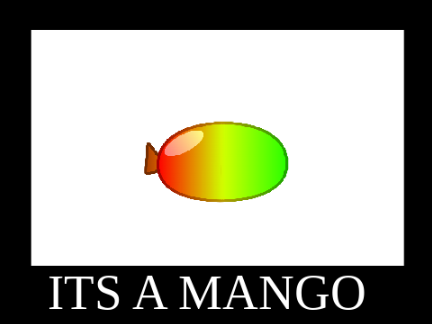 "ITS A MANGO"