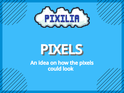 PIXELS for Pixilia
