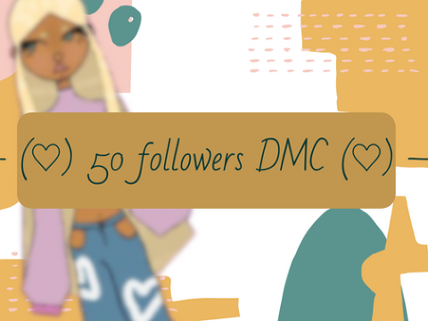— [♡] 50 followers DMC [♡] —(CLOSED)