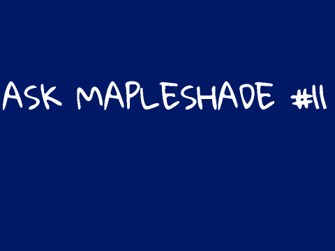 ask mapleshade #11