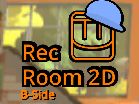 Rec Room 2D - B-SIDE