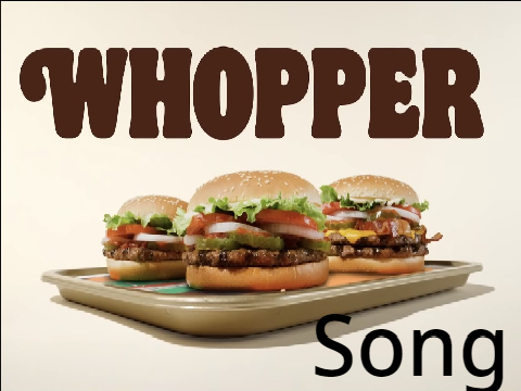 Whopper Song