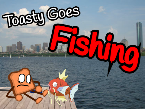 Toasty goes Fishing