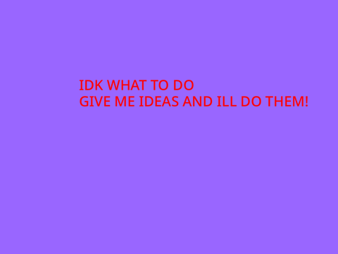 IDK