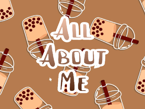 ✦ All About Me // @bubblexxtea12 ✦