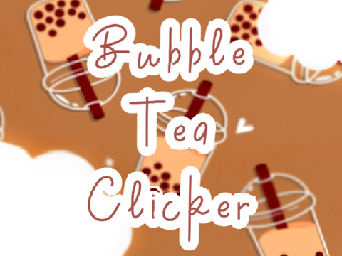 Bubble Tea Clicker 