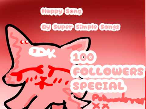 h a p p y  s o n g  -100 Followers Special!-