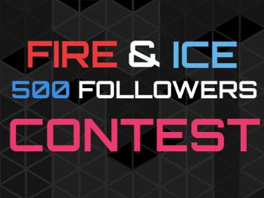 [BECOME A PG FOR AWESOME PRIZES] The FIRE & ICE CUP 500 FOLLOWERS CONTEST