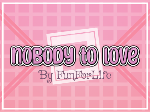 nobody to love ⚘ fake collab (With @CaptainFluffy!) 