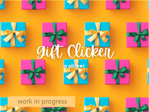 [WIP] Gift Clicker
