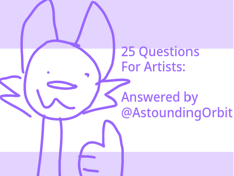 25 Questions for Artists ANSWERED