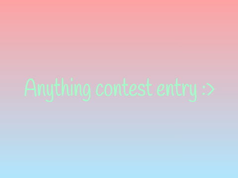✨Ⓕⓛⓞⓦⓔⓡ Ⓖⓐⓡⓓⓔⓝ✨ Anything Contest Entry 