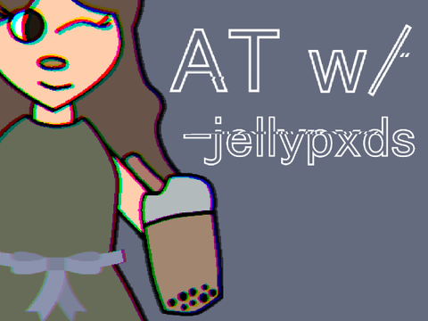 AT w/ @-jellypxds o.o
