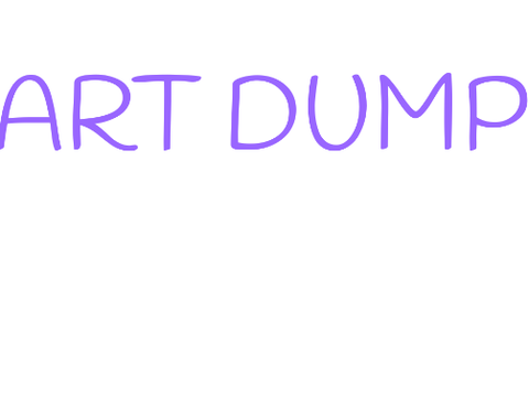 ART DUMP!