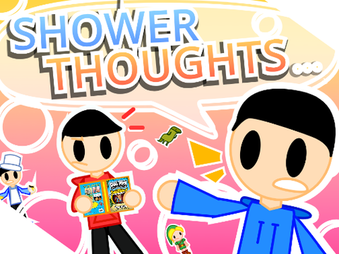Shower Thoughts... // #Animations