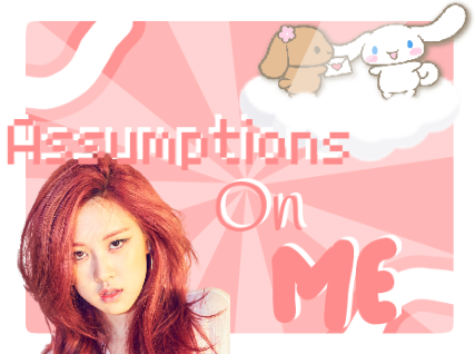 make assumptions!