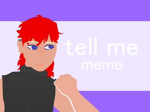 ❥ tell me - meme