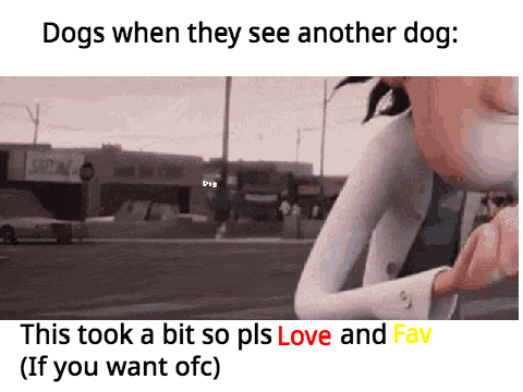 When a dog sees another dog: #meme #animation