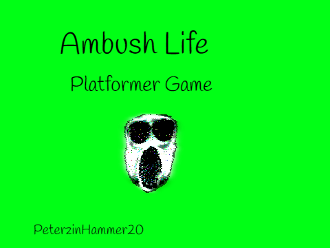 Ambush Life - #platformergames - #@peterzinhammer20