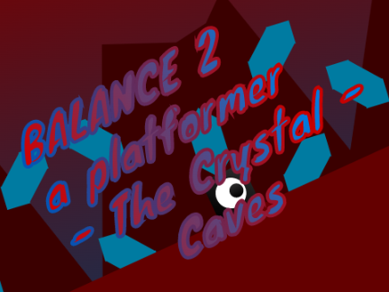 Balance 2- The Crystal Caves - Scrolling Platformer