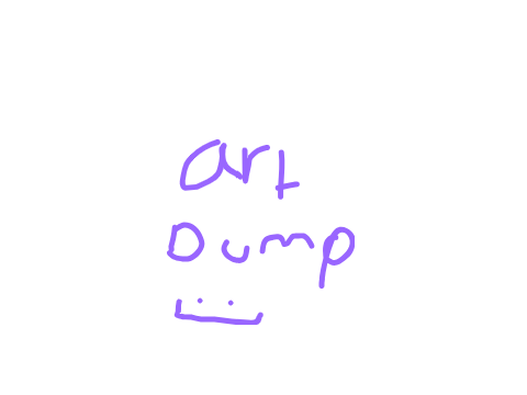 Art Dump :)  