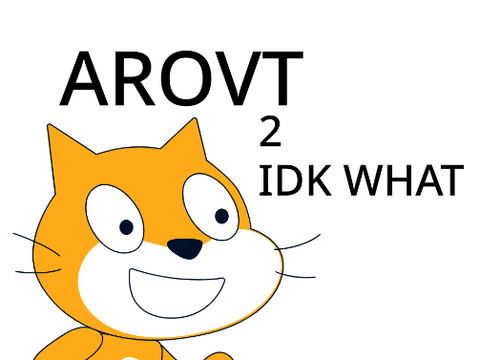 AROVT 2 IDK WHAT