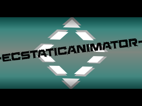 @-EcstaticAnimator- intro