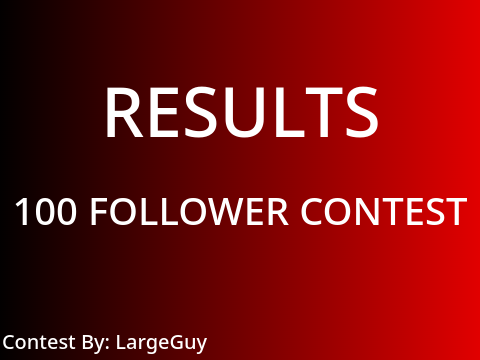 |RESULTS| 100 FOLLOWER CONTEST