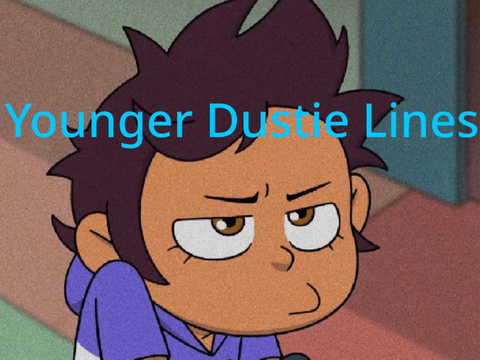 Younger Dustie’s Lines