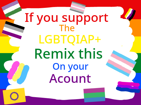 Remix this If you support the LGBTQIAP+ remix