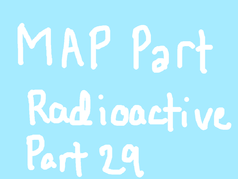 [ Radioactive ll 29 ] 