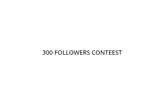 300 FOLLOWERS ANYTHING CONTEST