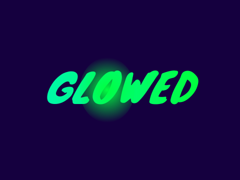 glowed