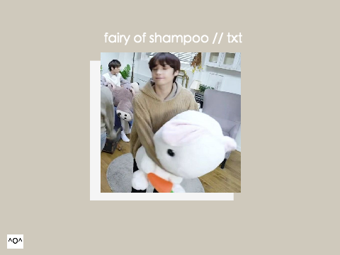 APOLOGYNT - fairy of shampoo // TXT (tomorrow by together)