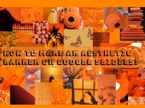 How to make an Aesthetic Banner on Google Slides!