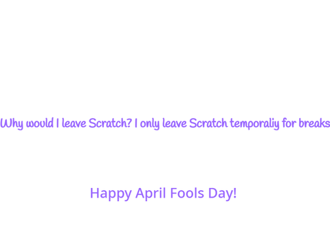 I'm thinking about leaving Scratch