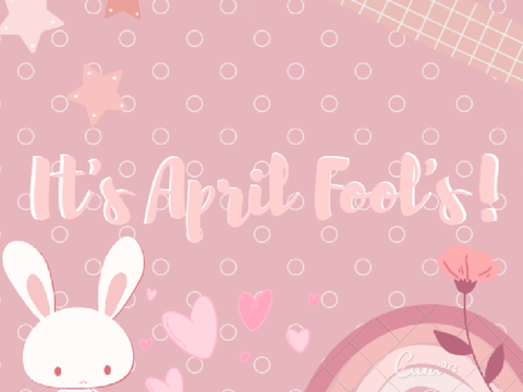 Happy April Fools!