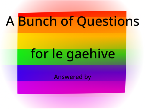 Gaehive Survey Answered (cuz why not?)