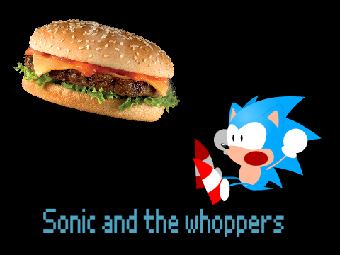 Sonic and the Whoppers