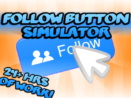 (24+ hrs of work!) Follow Button Simulator (v1.4)