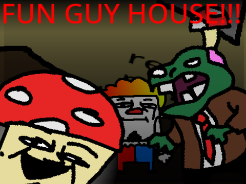 Fun Guy House