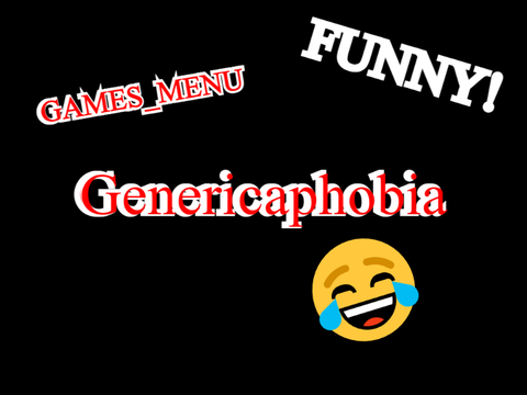 Genericaphobia!