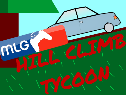 MLG Hill Climb Tycoon V1.0
