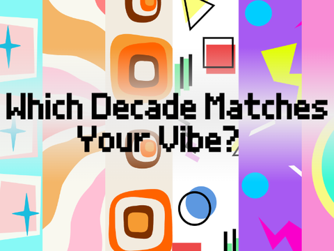 Which Decade Matches Your Vibe?