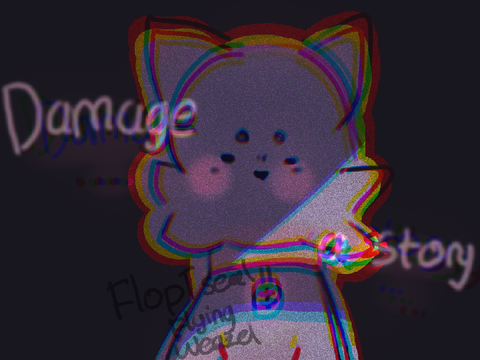 DAMAGE//ASTORY//collabwith @FlopTheSeal