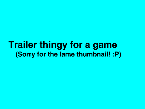 Trailer for a game