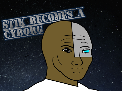 Stik becomes a cyborg